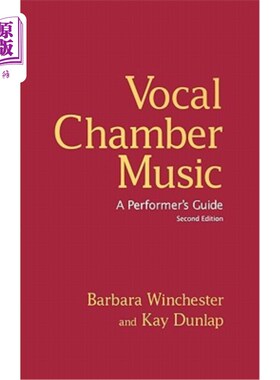 海外直订Vocal Chamber Music: A Performer's Guide 声乐室音乐，第二版：表演者指南