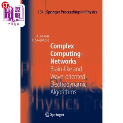海外直订Complex Computing-Networks: Brain-Like and Wave-Oriented Electrodynamic Algorith