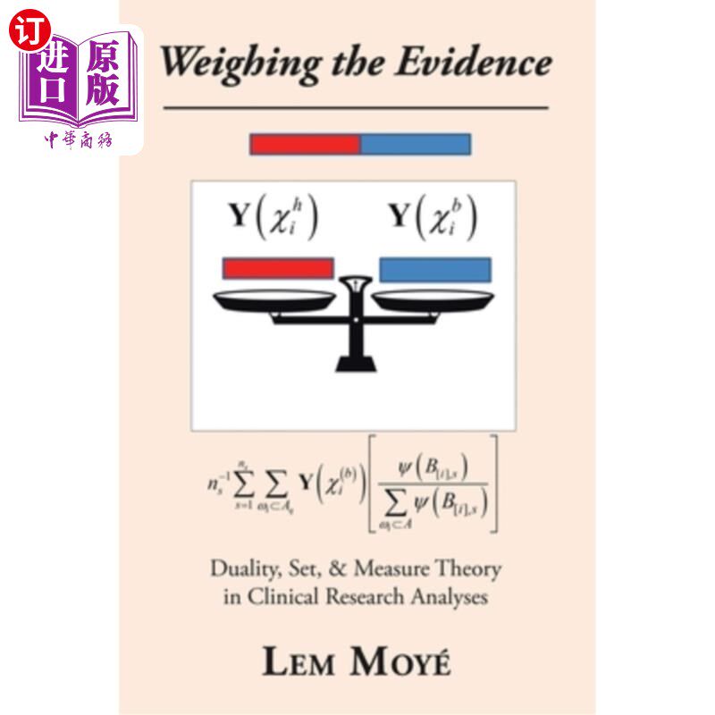 海外直订Weighing the Evidence: Duality, Set, & Measure Theory in Clinical Research Analy 证据的权衡:临床研究分析中