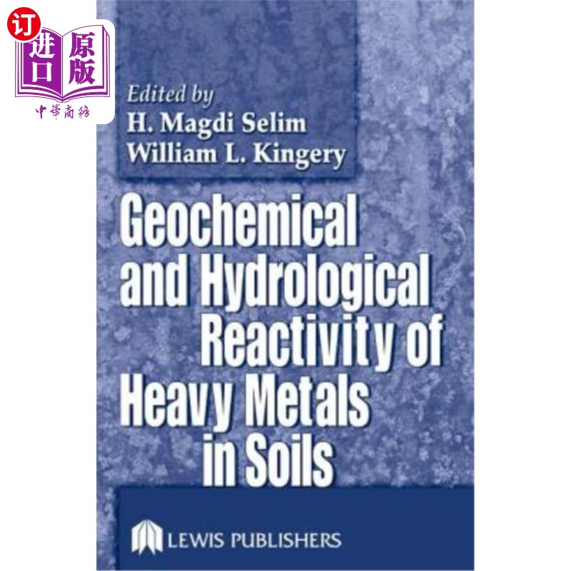 海外直订Geochemical and Hydrological Reactivity of Heavy Metals in Soils 重金属在土壤中的地球化学和水文反应性