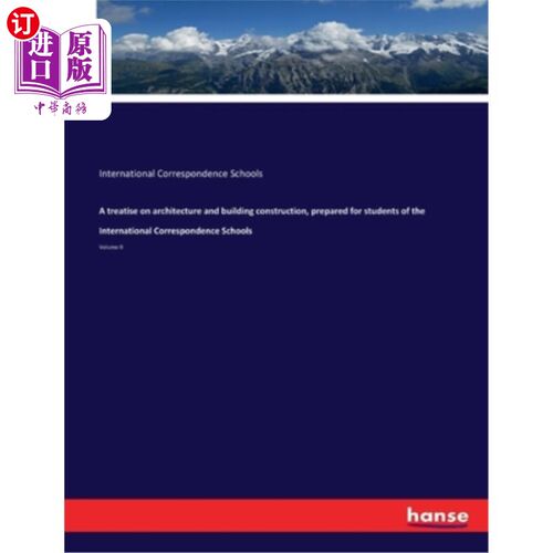 海外直订A treatise on architecture and building construction, prepared for students of t 为国际函授学校的学生准备的