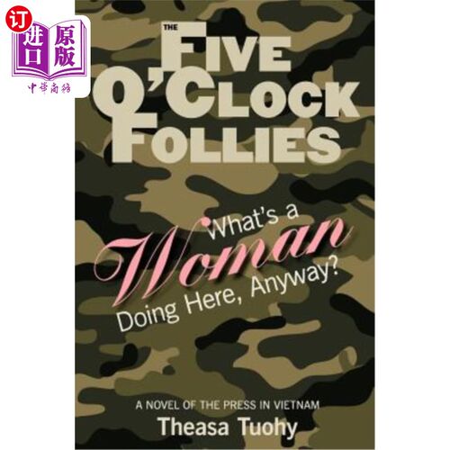 海外直订The Five O'Clock Follies: What's a Woman Doing Here, Anyway? 五点钟的愚蠢:女人在这里做什么?