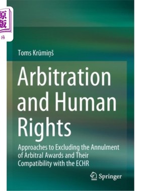 海外直订Arbitration and Human Rights: Approaches to Excluding the Annulment of Arbitral  仲裁与人权:排除仲裁裁决无