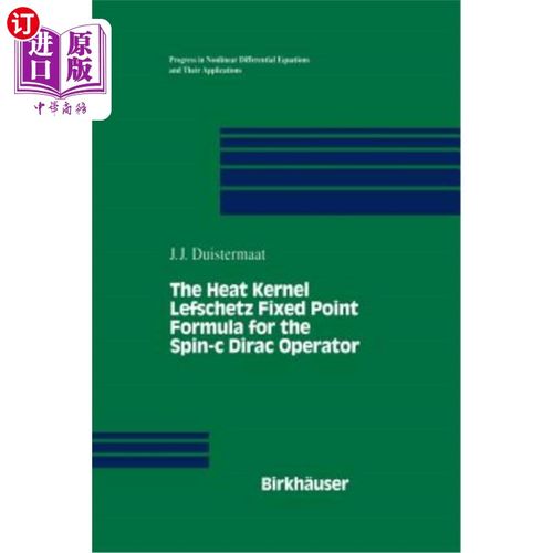 海外直订The Heat Kernel Lefschetz Fixed Point Formula for the Spin-C Dirac Operator