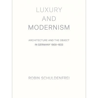 现货 Luxury and Modernism 进口艺术 豪华和现代主义：建筑和德国的对象，1900-1933 Princeton University【中商原版】