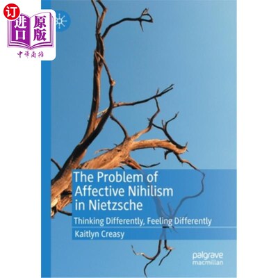 海外直订The Problem of Affective Nihilism in Nietzsche: Thinking Differently, Feeling Di 尼采的情感虚无主义问题:不