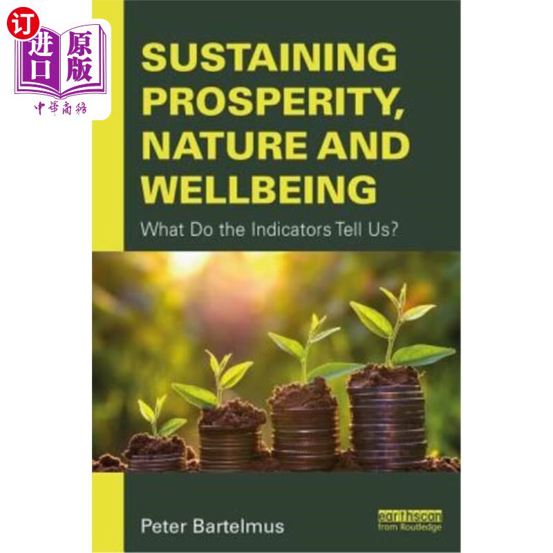 海外直订Sustaining Prosperity, Nature and Wellbeing: What Do the Indicators Tell Us? 持续繁荣、自然和幸福:指标告诉