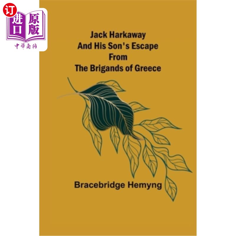 海外直订Jack Harkaway and His Son's Escape from the Brigands of Greece 杰克·哈克威和他的儿子逃离希腊土匪