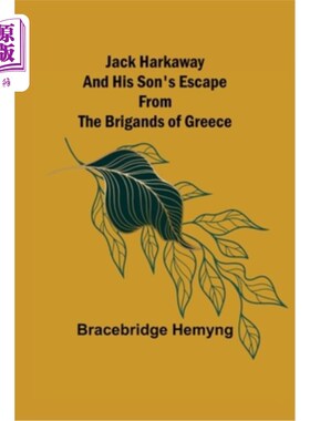 海外直订Jack Harkaway and His Son's Escape from the Brigands of Greece 杰克·哈克威和他的儿子逃离希腊土匪