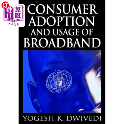 海外直订Consumer Adoption and Usage of Broadband 消费者对宽带的采用和使用