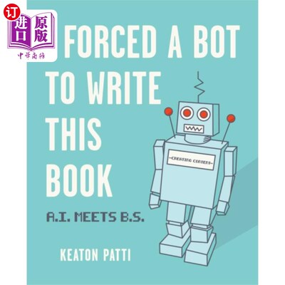 海外直订I Forced a Bot to Write This Book 我强迫一个机器人写这本书