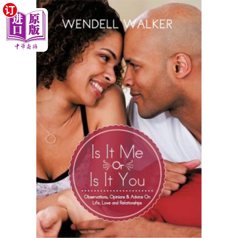 海外直订Is It Me Or Is It You: Observations, Opinions & Advice On Life, Love and Relatio 是我还是你:对生活、爱情和