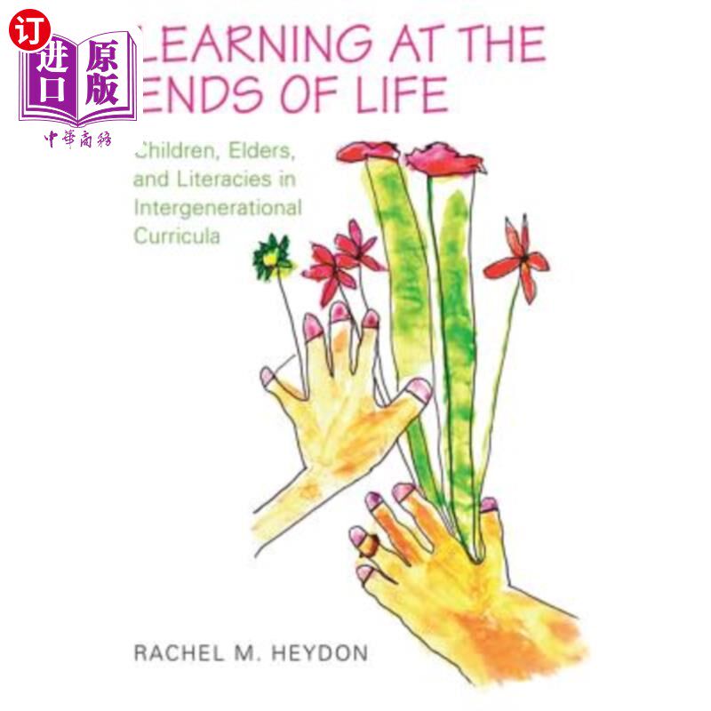 海外直订Learning at the Ends of Life: Children, Elders, and Literacies in Intergeneratio 《生命尽头的学习:代际课程