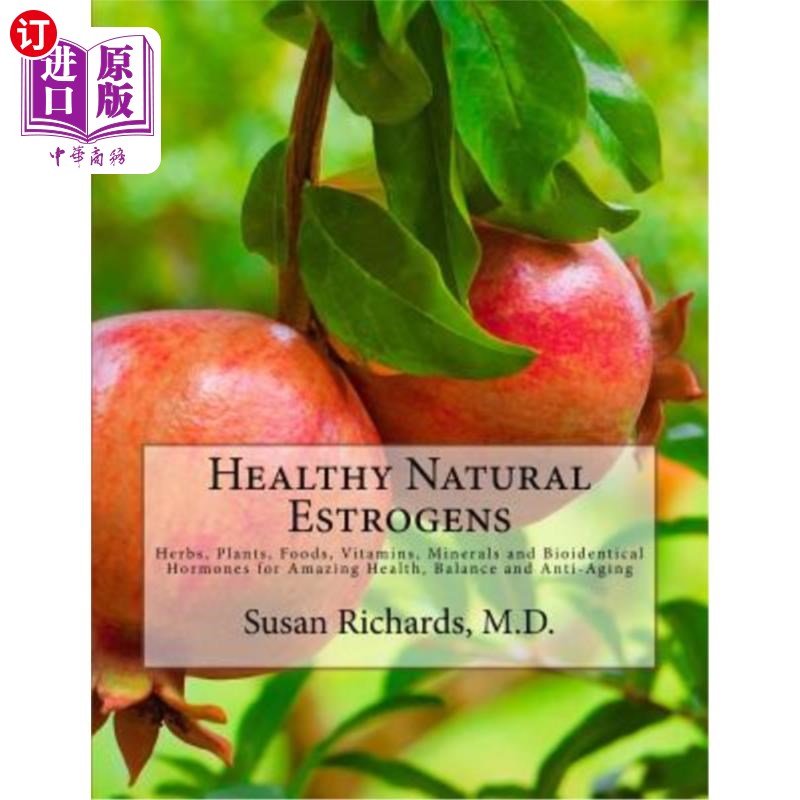 海外直订医药图书Healthy Natural Estrogens: Herbs, Plants, Foods, Vitamins, Minerals and Bioident 健康的天然雌激素:
