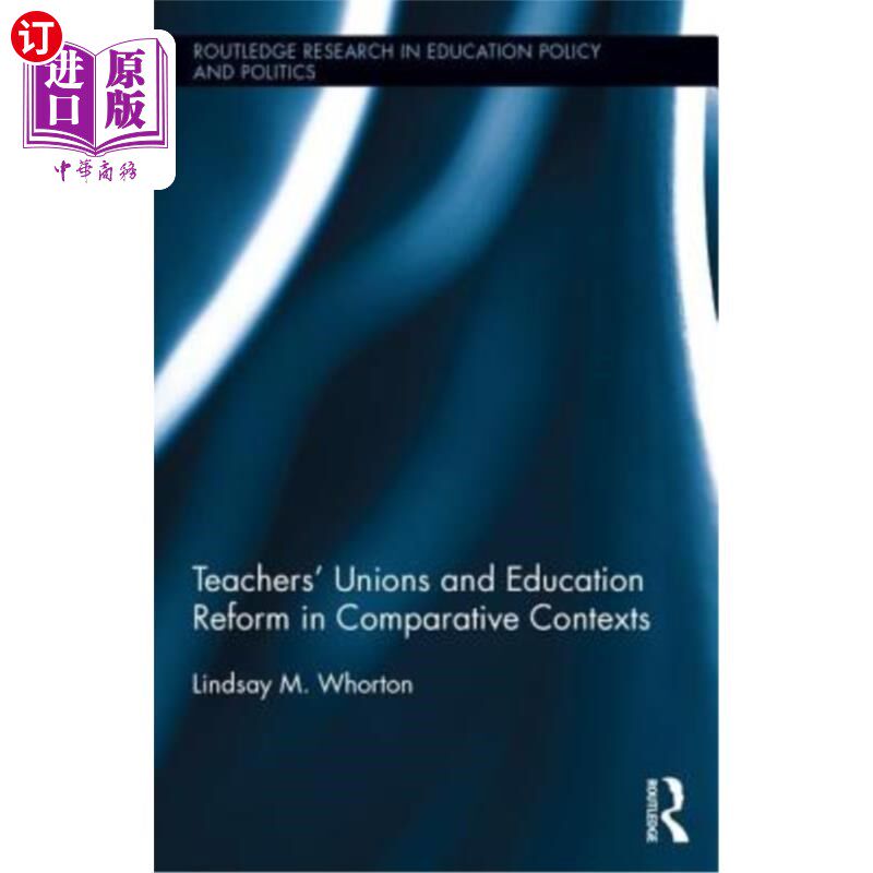 海外直订Teachers' Unions and Education Reform in Comparative Contexts 比较语境下的教师工会与教育改革