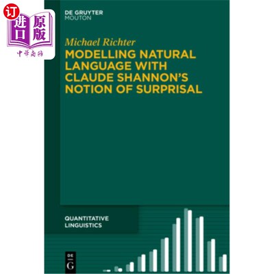 海外直订Modelling Natural Language with Claude Shannon's Notion of Surprisal 用克劳德·香农的惊奇概念建模自然语言