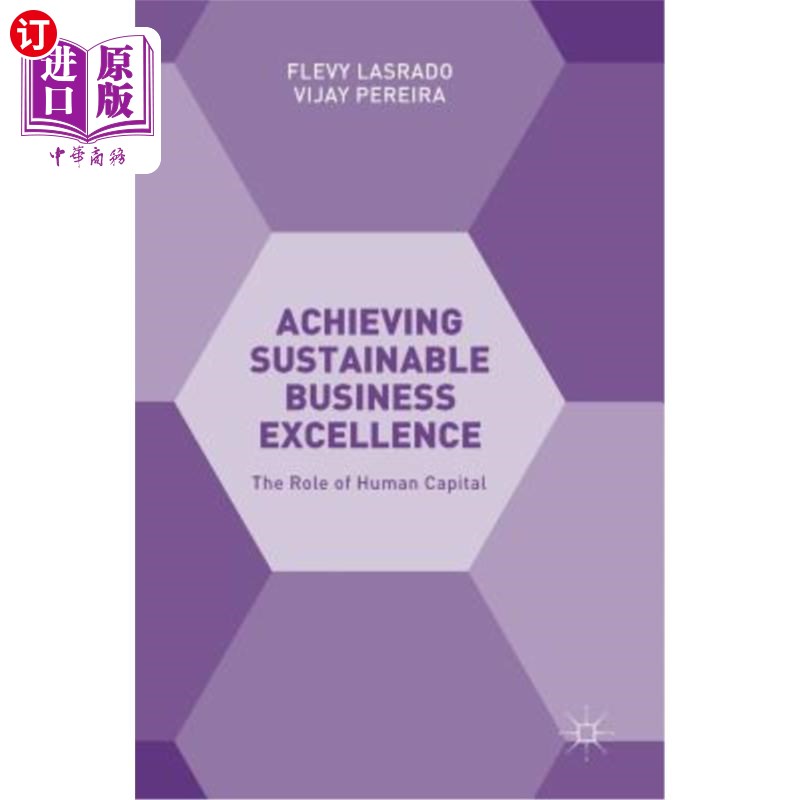 海外直订Achieving Sustainable Business Excellence: The Role of Human Capital 实现可持续的商业卓越:人力资本的作用