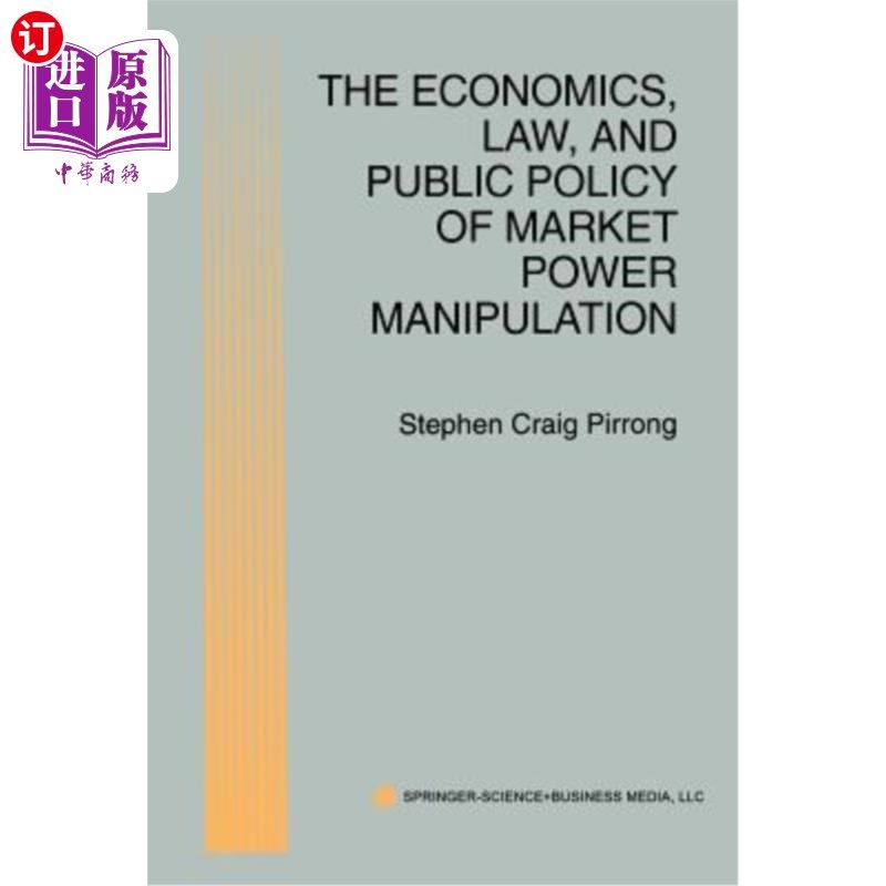 海外直订The Economics, Law, and Public Policy of Market Power Manipulation 市场权力操纵的经济学、法律和公共政策