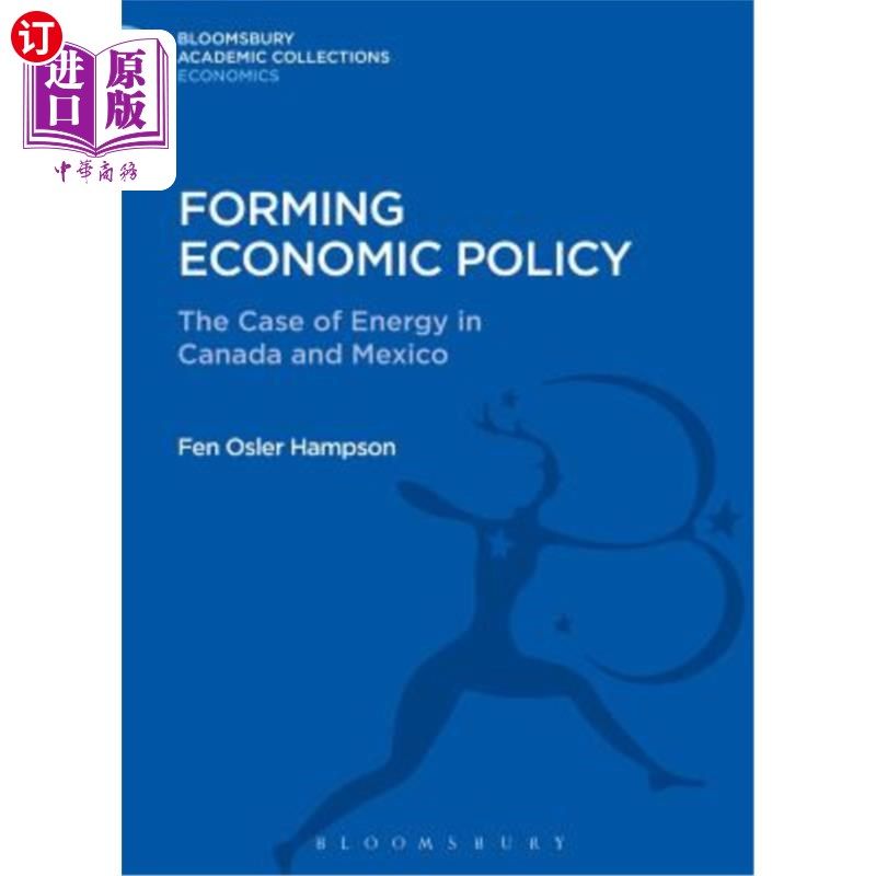 海外直订Forming Economic Policy: The Case of Energy in Canada and Mexico 形成经济政策:加拿大和墨西哥的能源案例