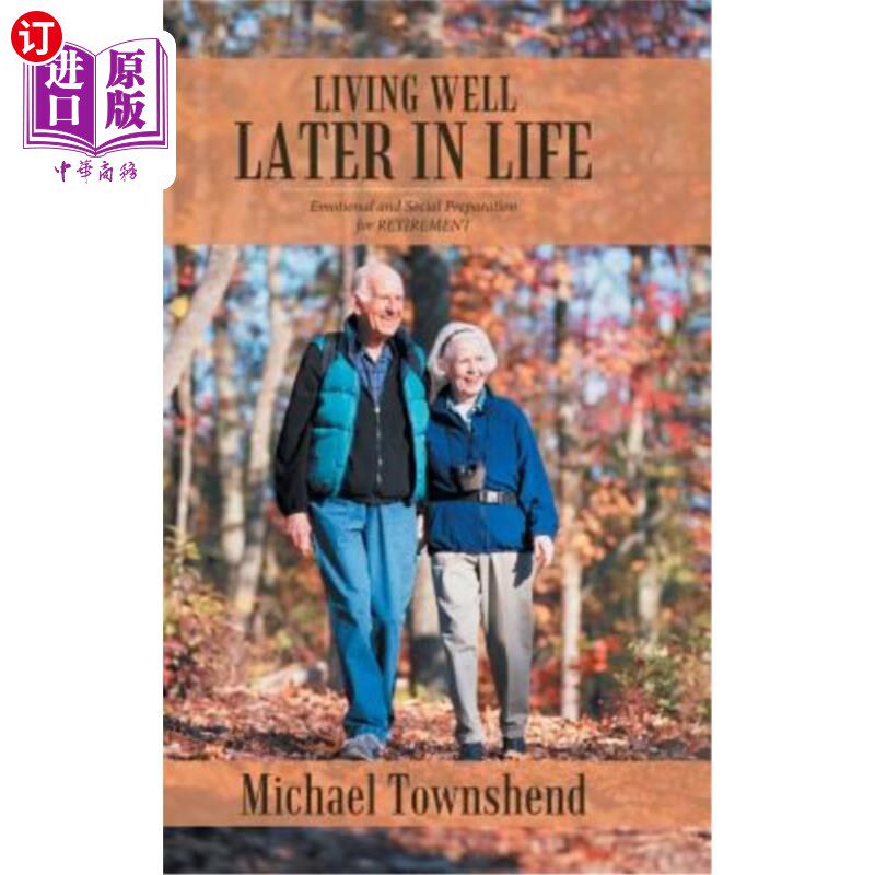 海外直订Living Well Later in Life: Emotional and Social Preparation for RETIREMENT 晚年生活得好:退休前的情感和社会