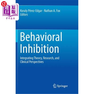 海外直订Behavioral Inhibition: Integrating Theory, Research, and Clinical Perspectives 行为抑制:整合理论、研究和临
