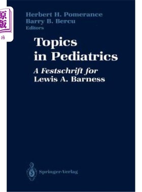 海外直订医药图书Topics in Pediatrics: A Festschrift for Lewis A. Barness 小儿科主题：Lewis A.Barness的Festschrift