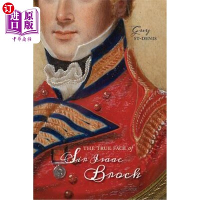 海外直订The True Face of Sir Isaac Brock 艾萨克·布洛克爵士的真面目
