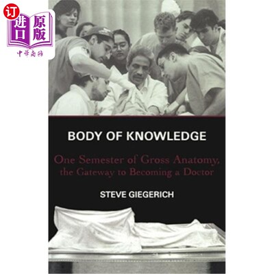 海外直订医药图书Body of Knowledge: One Semester of Gross Anatomy, the Gateway to Becoming a Doct 知识体系:大体解剖