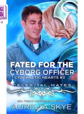 海外直订Fated For The Cyborg Officer 生化军官的命运