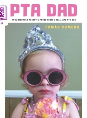 海外直订PTA Dad: Foul-Mouthed Poetry & Prose from a Real-Life PTA Dad 家庭教师协会的爸爸:来自现实家庭教师协会爸爸的