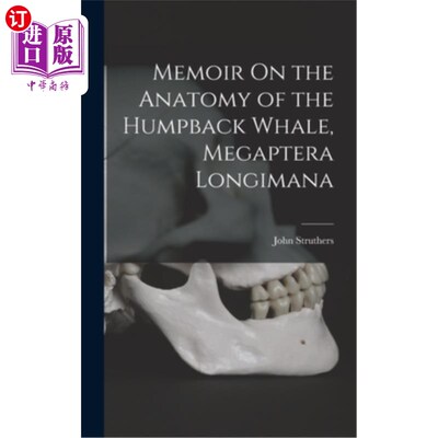海外直订Memoir On the Anatomy of the Humpback Whale, Megaptera Longimana 座头鲸解剖回忆录