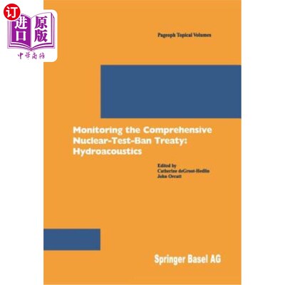海外直订Monitoring the Comprehensive Nuclear-Test-Ban-Treaty: Hydroacoustics 监测《全面禁止核试验条约》:水声学