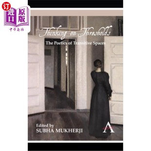 海外直订Thinking on Thresholds: The Poetics of Transitive Spaces 门槛思考:传递空间的诗学