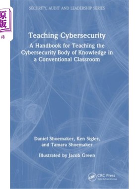 海外直订Teaching Cybersecurity: A Handbook for Teaching the Cybersecurity Body of Knowle 安全教学:在常规课堂上
