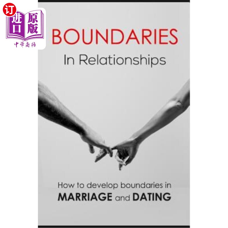 海外直订Boundaries in relationships: How to develop boundaries in marriage and dating 人际关系的界限:如何在婚姻和约