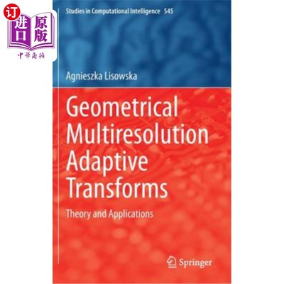 海外直订Geometrical Multiresolution Adaptive Transforms: Theory and Applications 几何多分辨率自适应变换：理论与应用