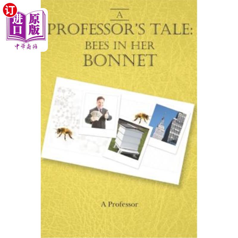 海外直订A Professor's Tale: Bees in her Bonnet 一个教授的故事:她帽子里的蜜蜂