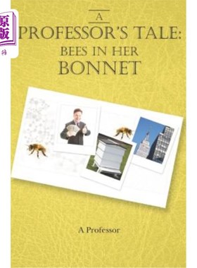 海外直订A Professor's Tale: Bees in her Bonnet 一个教授的故事:她帽子里的蜜蜂