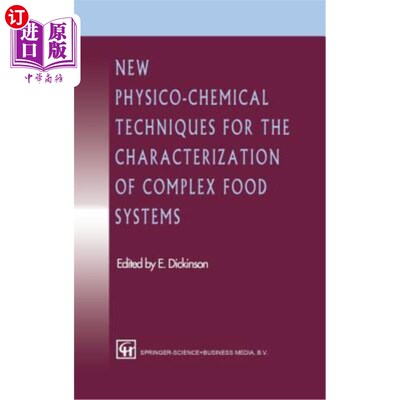 海外直订New Physico-Chemical Techniques for the Characterization of Complex Food Systems 复杂食品体系表征的物理化学