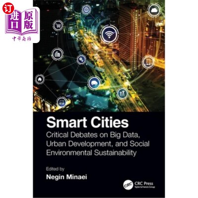 海外直订Smart Cities: Critical Debates on Big Data, Urban Development and Social Environ Smart Citi