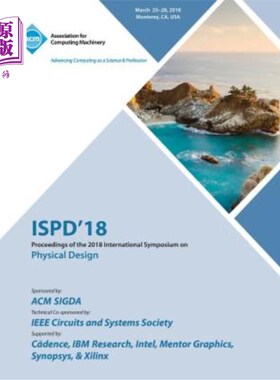 海外直订Ispd '18: Proceedings of the 2018 International Symposium on Physical Design Ispd '18: 2018