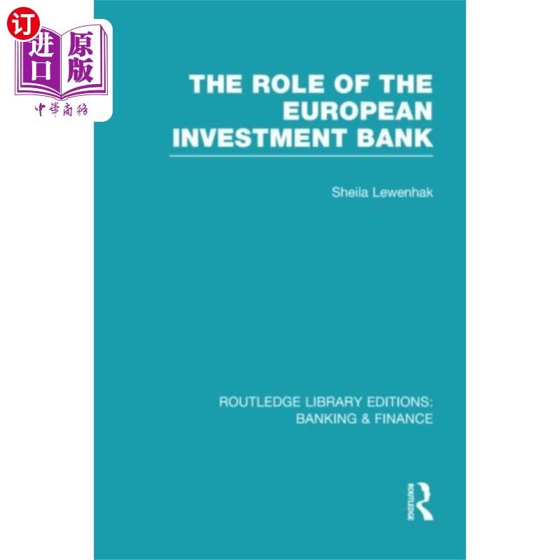 海外直订Role of the European Investment Bank (RLE Bankin... 欧洲投资银行的作用(RLE银行与金融)
