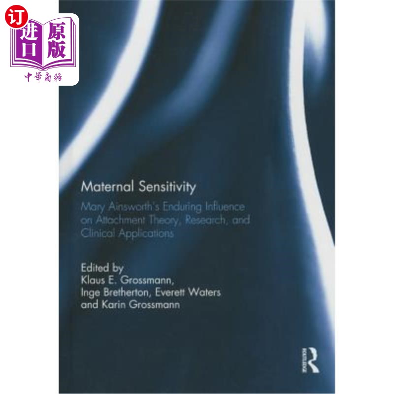 海外直订Maternal Sensitivity: Mary Ainsworth's Enduring Influence on Attachment Theory,母亲敏感性:玛丽·安斯沃思对