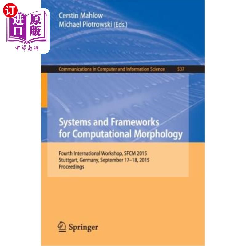 海外直订Systems and Frameworks for Computational Morphology: Fourth International Worksh 计算形态学系统和框架：第四届国