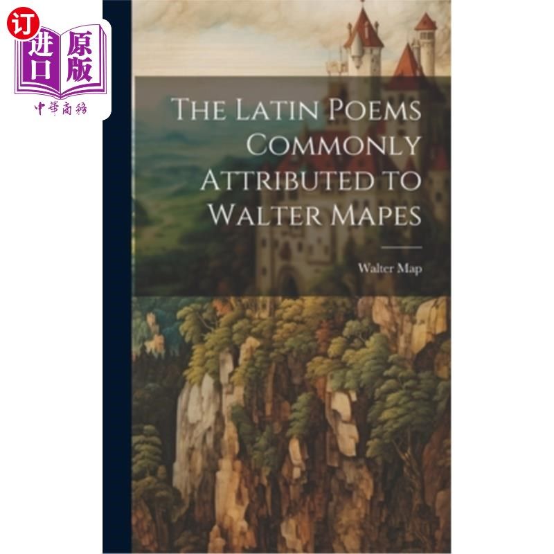 海外直订The Latin Poems Commonly Attributed to Walter Mapes 通常认为是沃尔特·梅普斯的拉丁诗歌