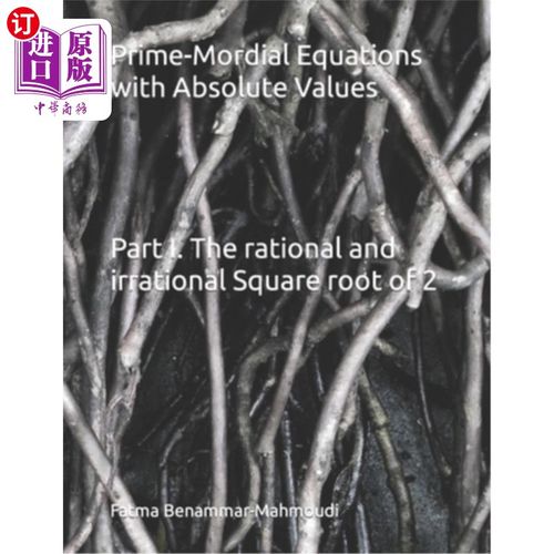 海外直订Prime-Mordial Equations with Absolute Values: Part I. The rational and irrationa 带绝对值的素Mord