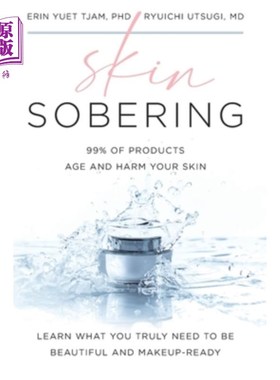 海外直订医药图书Skin Sobering: 99% of Products Age and Harm Your Skin 皮肤清醒:99%的产品老化和伤害你的皮肤