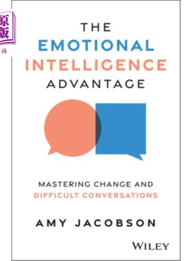 海外直订The Emotional Intelligence Advantage: Mastering Change and Difficult Conversatio 情商优势：掌握变化和困难对