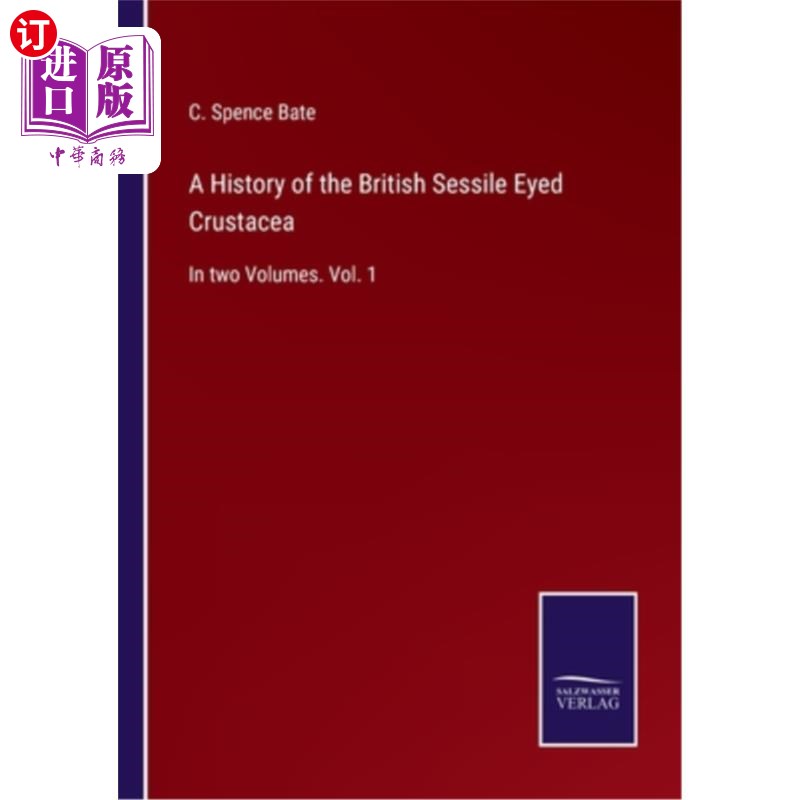 海外直订A History of the British Sessile Eyed Crustacea: In two Volumes. Vol. 1 英国塞西尔眼甲壳类动物的历史:两卷。