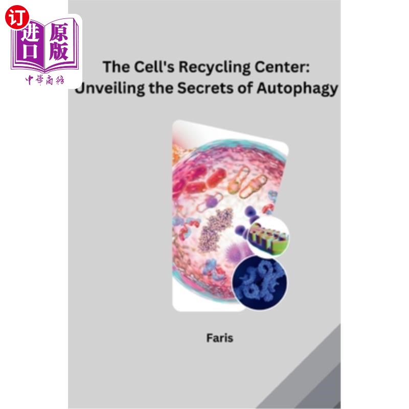 海外直订The Cell's Recycling Center: Unveiling the Secrets of Autophagy 细胞的回收中心：揭示自噬的秘密